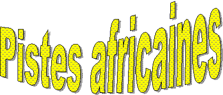 Pistes africaines
